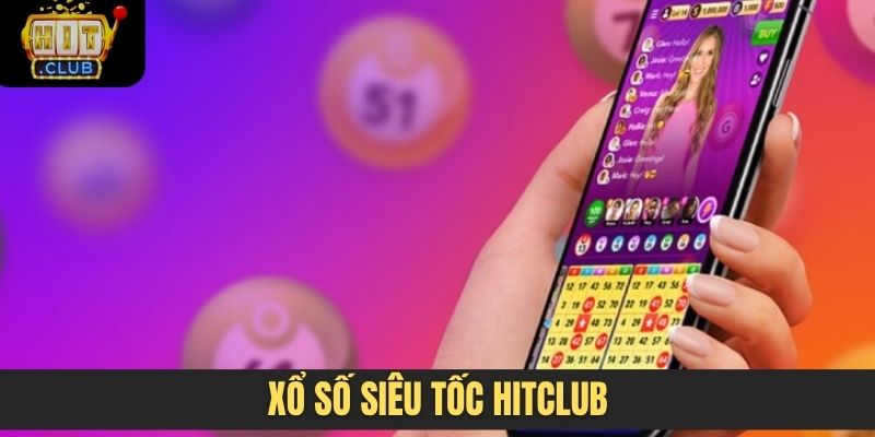 Xổ số siêu tốc Hitclub